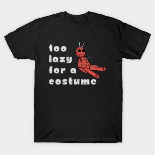 Too Lazy Halloween Costume VooDoo Doll Funny Spooky Lame Easy T-Shirt